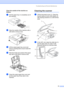 Page 81Troubleshooting and Routine Maintenance
73
Clean the outside of the machine as 
follows:
B
aPull the paper tray (1) completely out of 
the machine.
 
bWipe the outside of the machine with a 
soft cloth to remove dust.
 
cLift the output paper tray cover and 
remove anything that is stuck inside the 
paper tray.
dWipe the inside and outside of the paper 
tray with a soft cloth to remove dust.
 
eClose the output paper tray cover and 
put the paper tray firmly back in the 
machine.
Cleaning the scannerB...