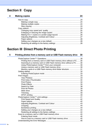 Page 6
iv
Section II Copy
4 Making copies  24
How to copy ......................................................................................................... 24Making a single copy .....................................................................................24
Making multiple copies .................................................................................. 24
Stop copying .................................................................................................. 24
Copy options...