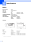 Page 98
90
D
GeneralD
1This depends on printing conditions.
SpecificationsD
Memory Capacity32 MB 
Paper Tray 100 Sheets [80 g/m
2]
Printer Type Ink Jet
Print Method Black:
Colour:Piezo with 94 
× 1 nozzle
Piezo with 94  × 3 nozzles
LCD (liquid crystal display) 83.8 mm Colour LCD
Power Source AC 220 to 240V 50/60Hz
Power Consumption Power Save Mode:
Standby:
Operating:Average 7 W
Average 9 W
Average 23 W
Dimensions
 
Weight 7.3 kg
Noise Operating:
50 dB or less
1
Temperature Operating:
Best Print Quality:10 to...