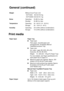 Page 273SPECIFICATIONS   S - 2
Print mediaGeneral (continued)
WeightWithout Drum/Toner Unit:
DCP-8020: 36.6 lb/16.6 kg
DCP-8025D: 39.9 lb/18.1 kg
NoiseOperating:
Standby: 53 dB A or less
30 dB A or less
TemperatureOperating:
Storage:50 - 90.5
°F (10 - 32.5°C)
32 - 104
°F (0 - 40°C)
HumidityOperating:
Storage: 20 to 80% (without condensation)
10 to 90% (without condensation)
Paper Input  Paper Tray
■Paper type:
Plain paper, recycled paper and 
transparencies, envelopes (Manual 
Feed/Multi-purpose Tray)
■Paper...