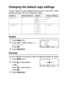 Page 77MAKING COPIES   5 - 17
Changing the default copy settings
You can adjust the copy settings that are shown in the chart. These 
settings will stay until you change them again.
Quality
1Press Menu, 2, 1.
2Press   or   to select Text, 
Photo or Auto.
Press 
Set.
3Press Stop/Exit.
Contrast
You can change the contrast to help an image look lighter or darker.
1Press Menu, 2, 2.
2Press   to make lighter.
—OR—
Press   to make darker.
Press 
Set.
3Press Stop/Exit.
Submenu Menu Selections Options Factory Settings...