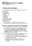 Page 967 - 1   PRINTER DRIVER SETTINGS
7
Printer driver settings
You can change the following printer settings when you print from 
your computer:
■Media Type
■Multiple Page
■Duplex
■Watermark*1*2
■Scaling*2
■Print Date & Time*1*2
■Quick Print Setup*1*2
■Secure Print*1
*1 These settings are not available with the BR-Script driver.
*
2 These settings are not available with the Universal printer driver.
How to access the printer driver settings 
1Select Print from the File menu in your application software....