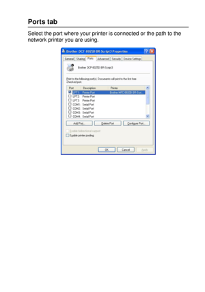 Page 113PRINTER DRIVER SETTINGS   7 - 18
Ports tab
Select the port where your printer is connected or the path to the 
network printer you are using.
 