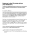 Page 1127 - 17   PRINTER DRIVER SETTINGS
Features in the PS printer driver 
(For Windows
®)
The Windows® 95/98/98SE/Me/2000 Professional/XP and Windows 
NT® 4.0 utilizes BR-Script 3(PostScript® 3 language emulation) 
driver.
To install the PS driver
If you have already installed the printer driver following the instruction 
in the Quick Setup Guide, insert the CD-ROM into the CD-ROM drive 
on your PC and click Install Software. Choose MFL-Pro Suite and 
follow the on-screen instructions.  When the Select...