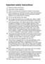 Page 223IMPORTANT INFORMATION   13 - 6
Important safety instructions
1Read all of these instructions.
2Save them for later reference.
3Follow all warnings and instructions marked on the product.
4Before cleaning, turn off the DCP’s power switch and unplug the 
power cord from the wall outlet. Do not use liquid or aerosol 
cleaners. Use a damp cloth for cleaning.
5Do not use this product near water.
6Do not place this product on an unstable cart, stand, or table. 
The product may fall, causing serious damage to...