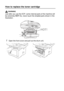 Page 25014 - 25   TROUBLESHOOTING AND ROUTINE MAINTENANCE
How to replace the toner cartridge
WARNING
Just after you use the DCP, some internal parts of the machine will 
be extremely HOT! So, never touch the shaded parts shown in the 
illustration.
1Open the front cover and pull out the drum unit.
HOT!
 