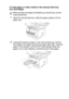 Page 39PAPER   2 - 7
To load paper or other media in the manual feed tray 
(For DCP-8020)
1Open the manual feed tray. Slide the paper guides to fit the 
paper size.
2Using both hands put paper in the manual feed tray until the 
front edge of the paper touches the paper feed roller. Hold the 
paper in this position until the DCP automatically feeds the 
paper in for a short distance, and then let go of the paper.
When printing envelopes and labels you should only use the 
manual feed tray.
 