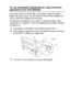 Page 43PAPER   2 - 11
To use Automatic Duplexing for copy and print 
operations (For DCP-8025D)
If you want to print on both sides of the paper using the Duplex 
feature for copy or print, you will need to set the Paper Adjustment 
Lever to the size of paper you are using.
This feature is available for A4, Letter or Legal size paper. (See 
Duplex/N in 1 on page 5-11 and Two-sided printing (Duplex Printing) 
on page 6-3.)
1Load paper in the Paper Tray or Multi-purpose Tray.
2Set the Paper Adjustment Lever for...