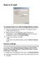 Page 1509 - 10   USING THE BROTHER CONTROL CENTER (FOR WINDOWS® 98/98SE/ME/2000 PROFESSIONAL AND WINDOWS NT® WS 4.0)
Scan to E-mail
To access Scan to E-mail Configurations screen
1Place the original face up in the ADF. The Brother Control 
Center screen will pop up.
2Right-click the E-mail application button and click on 
Configuration
. Click the Modify Settings button to view the 
configuration screen of the Control Center.
3To save your settings, click OK.
—OR—
To go back to the default settings, click the...