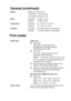 Page 273SPECIFICATIONS   S - 2
Print mediaGeneral (continued)
WeightWithout Drum/Toner Unit:
DCP-8040: 36.6 lb/16.6 kg
DCP-8045D: 39.9 lb/18.1 kg
NoiseOperating:
Standby: 53 dB A or less
30 dB A or less
TemperatureOperating:
Storage:50 - 90.5
°F (10 - 32.5°C)
32 - 104
°F (0 - 40°C)
HumidityOperating:
Storage: 20 to 80% (without condensation)
10 to 90% (without condensation)
Paper Input  Paper Tray
■Paper type:
Plain paper, recycled paper and 
transparencies, envelopes (Manual 
Feed/Multi-purpose Tray)
■Paper...