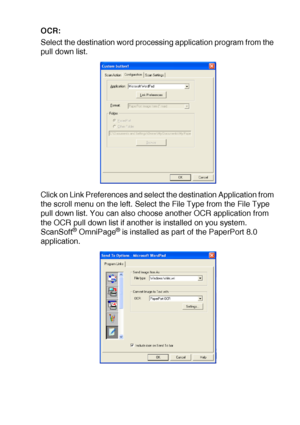 Page 185USING THE WINDOWS®-BASED BROTHER SMARTUI CONTROL CENTER (FOR WINDOWS® XP) 10 - 30
OCR:
Select the destination word processing application program from the 
pull down list.
Click on Link Preferences and select the destination Application from 
the scroll menu on the left. Select the File Type from the File Type 
pull down list. You can also choose another OCR application from 
the OCR pull down list if another is installed on you system. 
ScanSoft
® OmniPage® is installed as part of the PaperPort 8.0...