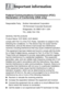 Page 21813 - 1   IMPORTANT INFORMATION
13
Federal Communications Commission (FCC) 
Declaration of Conformity (USA only)
declares, that the products
Product Name: DCP-8040, DCP-8045D
comply with Part 15 of the FCC Rules. Operation is subject to the 
following two conditions: (1) This device may not cause harmful 
interference, and (2) this device must accept any interference 
received, including interference that may cause undesired operation.
This equipment has been tested and found to comply with the limits...