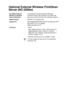 Page 279SPECIFICATIONS   S - 8
Optional External Wireless Print/Scan 
Server (NC-2200w)
NC-2200w External 
Wireless Print/Scan 
Server (Optional) Connecting the optional External Wireless 
Print/Scan Server (NC-2200w) to your MFC will 
allow you to print and scan over a wireless network.
Network types IEEE802.11b wireless LAN
Support for  Windows
® 98/98SE/Me/2000/XP  and  Windows NT®
Mac OS® X 10.2.4 or greater
(Apple Rendezvous™)*
Protocols TCP/IP
ARP, RARP, BOOTP, DHCP, APIPA (Auto IP), 
WINS/NetBIOS, DNS,...