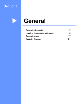 Page 13Section I
GeneralI
General information2
Loading documents and paper10
General setup17
Security features21
 