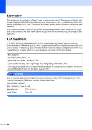 Page 5644
Laser safetyA
This equipment is certified as a Class 1 laser product under the U.S. Department of Health and 
Human Services (DHHS) Radiation Performance Standard according to the Radiation Control for 
Health and Safety Act of 1968. This means that the equipment does not produce hazardous laser 
radiation.
Since radiation emitted inside the equipment is completely confined within protective housings 
and external covers, the laser beam cannot escape from the machine during any phase of user...