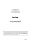 Page 116Brother International Corporation
100 Somerset Corporate Boulevard P.O. Box 6911
Bridgewater, NJ 08807-0911 USA
Brother International Corporation (Canada) Ltd. 1 rue Hôtel de Ville,
Dollard-des-Ormeaux, QC, Canada H9B 3H6
Visit us on the World Wide Web http://www.brother.com
These machines are made for use in the USA and Canada only. We cannot recommend using
them overseas because the power requirements of your Digital Copier / Printer may not be
compatible with the power available in foreign countries....