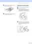 Page 81Troubleshooting and routine maintenance69
dWipe the inside of the paper tray with a 
soft cloth to remove dust.
 
eRe-load the paper and put the paper tray 
firmly back in the machine.
Cleaning the scanner glassC
aTurn off the machine’s power switch.
bLift the document cover (1).
Clean the white plastic surface (2) and 
scanner glass (3) underneath it with 
isopropyl alcohol on a soft lint-free cloth.
 
cIn the ADF unit, clean the white plastic 
bar (1) and the scanner glass strip (2) 
under it with...