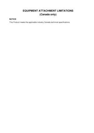 Page 115EQUIPMENT ATTACHMENT LIMITATIONS (Canada only)
NOTICE
This Product meets the applicable industry Canada technical specifications.
 