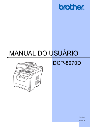 Page 1
MANUAL DO USUÁRIO
DCP-8070D
 
Versão A
BRA-POR
 