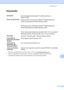 Page 121Especificações
113
E
ImpressãoE
1Para obter as atualizações mais recentes do driver, visite-nos em http://solutions.brother.com/.
2Usando a configuração de 1200 dpi (1200 x 1200 dpi), a velocidade de impressão será mais lenta.
3A velocidade de impressão poderá mudar dependendo do tipo de documento impresso.
Emulações
PCL6, BR-Script3 (PostScript®3™), IBM Pro-Printer XL, 
Epson FX-850
Driver da Impressora
Driver com base em Host para Windows
® 2000 Professional/
XP/XP Professional x64 Edition/Windows...