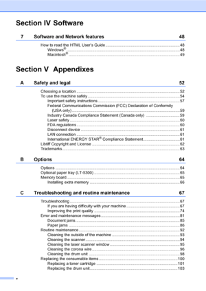 Page 12x
Section IV Software
7 Software and Network features 48
How to read the HTML User’s Guide ................................................................... 48
Windows®......................................................................................................48
Macintosh®.................................................................................................... 49
Section V Appendixes
A Safety and legal 52
Choosing a location...