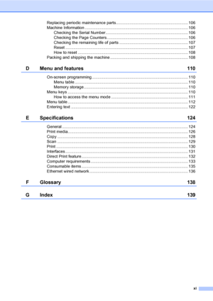 Page 13xi
Replacing periodic maintenance parts............................................................... 106
Machine Information .......................................................................................... 106
Checking the Serial Number........................................................................ 106
Checking the Page Counters....................................................................... 106
Checking the remaining life of parts...