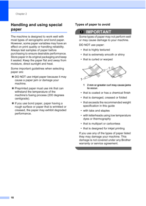 Page 26
Chapter 2
18
Handling and using special 
paper2
The machine is designed to work well with 
most types of xerographic and bond paper. 
However, some paper variables may have an 
effect on print quality or handling reliability. 
Always test samples of paper before 
purchasing to ensure desirable performance. 
Store paper in its original packaging and keep 
it sealed. Keep the paper flat and away from 
moisture, direct sunlight and heat.
Some important guidelines when selecting 
paper are: „ DO NOT use...