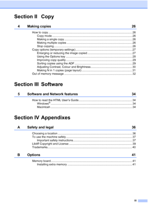 Page 5
iii
Section II Copy
4 Making copies 26
How to copy ......................................................................................................... 26Copy mode .................................................................................................... 26
Making a single copy ..................................................................................... 26
Making multiple copies .................................................................................. 26
Stop copying...