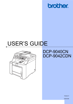 Page 1
USER’S GUIDE
DCP-9040CN 
DCP-9042CDN
 
Version 0
USA/CAN
 