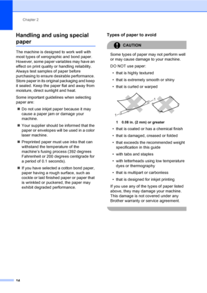 Page 26Chapter 2
14
Handling and using special 
paper2
The machine is designed to work well with 
most types of xerographic and bond paper. 
However, some paper variables may have an 
effect on print quality or handling reliability. 
Always test samples of paper before 
purchasing to ensure desirable performance. 
Store paper in its original packaging and keep 
it sealed. Keep the paper flat and away from 
moisture, direct sunlight and heat.
Some important guidelines when selecting 
paper are:
„Do not use...