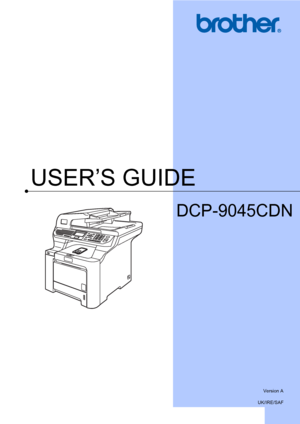 Page 1USER’S GUIDE
DCP-9045CDN
 
Version A
UK/IRE/SAF
 