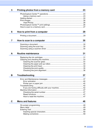 Page 5iii
5 Printing photos from a memory card23
PhotoCapture Center™ operations ..................................................................... 23
Using a memory card .................................................................................... 23
Getting started ..................................................................................................... 24
Print Images......................................................................................................... 26 View...