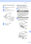 Page 86Troubleshooting63
B
Document is jammed inside the ADF 
unit
B
aTake out any paper from the ADF that is 
not jammed.
bLift the document cover.
cPull the jammed document out to the 
left.
 
dClose the document cover.
ePress Stop/Exit .
Printer jam or paper jamB
Take out the jammed paper depending on 
where it is jammed in the machine.
aUnplug the machine from the electrical 
socket.
IMPORTANT
Before you unplug the machine from the 
power source, you can transfer your faxes 
that are stored in the memory to...