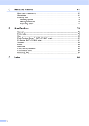 Page 6iv
C Menu and features61
On-screen programming ...................................................................................... 61
Menu table ........................................................................................................... 62
Entering Text ....................................................................................................... 75
Inserting spaces  ........................................................................................... 75
Making...