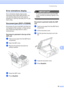 Page 57Troubleshooting49
B
Error animations displayB
Error animations display step-by-step 
instructions when paper gets jammed. You 
can read the steps at your own pace by 
pressing t to see the next step and  s to go 
back a step.
Document jam (DCP-J725DW)B
Documents can jam in the ADF unit if they are 
not inserted or fed correctly, or if they are too 
long. Follow the steps below to clear a 
document jam.
Document is jammed in the top of the 
ADF unit
B
aTake out any paper from the ADF that is 
not jammed....