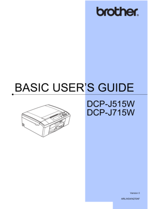 Page 1BASIC USER’S GUIDE
DCP-J515W
DCP-J715W
 
Version 0
ARL/ASA/NZ/SAF
 