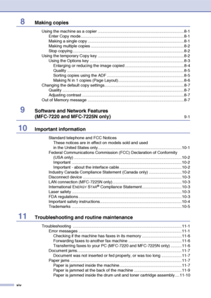 Page 16
xiv
8Making copies
Using the machine as a copier ............................................................................8-1Enter Copy mode...........................................................................................8-1
Making a single copy .....................................................................................8-1
Making multiple copies ..................................................................................8-2
Stop copying...