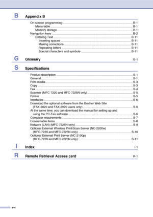 Page 18
xvi
BAppendix B
On-screen programming ..................................................................................... B-1Menu table .................................................................................................... B-1
Memory storage............................................................................................ B-1
Navigation keys .................................................................................................. B-2 Entering Text...