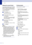 Page 75
Chapter 7
7 - 2
Setting the Journal Period
You can set the machine to print a journal at 
specific intervals (every 50 faxes, 6, 12 or 24 
hours, 2 or 7 days). If you set the interval to 
Off, you can print the report by following the 
steps on Printing reports.
The default setting is 
Every 50 Faxes.
1Press  Menu/Set , 2,  4, 2.
2Press ▲ or ▼ to choose an interval.
Press  Menu/Set .
(If you choose 7 days, the LCD will ask 
you to choose a day on which to begin 
the 7-day countdown.)
3Enter the time to...