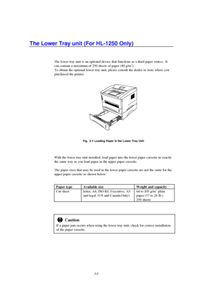 Page 442-2
The lower tray unit is an optional device that functions as a third paper source.  It
Fig.  2-1 Loading Paper in the Lower Tray Unit
Cut sheet  letter, A4, ISO B5, Executive, A5
!
If a paper jam occurs when using the lower tray unit, check for correct installation
of the paper cassette.
 