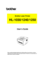 Page 1Brother Laser Printer
HL-1030/1240/1250
User’s Guide
Please read this manual thoroughly before using the printer. You can print or view this
manual from the CD-ROM at any time, please keep the CD-ROM in a convenient place for
quick and easy reference at all times.
 