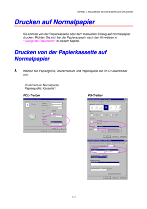 Page 20KAPITEL 1 ALLGEMEINE BESCHREIBUNG DES DRUCKERS
1-11
D D
r r
u u
c c
k k
e e
n n
   
a a
u u
f f
   
N N
o o
r r
m m
a a
l l
p p
a a
p p
i i
e e
r r
Sie können von der Papierkassette oder dem manuellen Einzug auf Normalpapier
drucken. Richten Sie sich bei der Papierauswahl nach den Hinweisen in
“Geeignete Papierarten” in diesem Kapitel.
D D
r r
u u
c c
k k
e e
n n
   
v v
o o
n n
   
d d
e e
r r
   
P P
a a
p p
i i
e e
r r
k k
a a
s s
s s
e e
t t
t t
e e
   
a a
u u
f f
N N
o o
r r
m m
a a
l l
p p
a a
p...