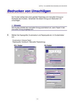 Page 28KAPITEL 1 ALLGEMEINE BESCHREIBUNG DES DRUCKERS
1-19
B
B
e
e
d
d
r
r
u
u
c
c
k
k
e
e
n
n
 
 
v
v
o
o
n
n
 
 
U
U
m
m
s
s
c
c
h
h
l
l
ä
ä
g
g
e
e
n
n
Der Drucker verf
ügt  über einen geraden Papierweg vom manuellen Einzug zur
R ückseite des Druckers.  Verwenden Sie diesen Einzug zum Bedrucken von
Umschl ägen.
✏  Hinweis:
7Der Drucker schaltet den manuellen Einzug automatisch ein, wenn Papier in den
manuellen Einzug eingelegt wird.
1.  W ählen Sie Papiergr öße, Druckmedium und Papierquelle etc. im...