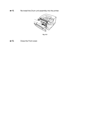 Page 1645-24
☛
☛☛ ☛ 4.Re-install the Drum unit assembly into the printer.
Fig. 5-21
☛
☛☛ ☛ 5.Close the Front cover.
 