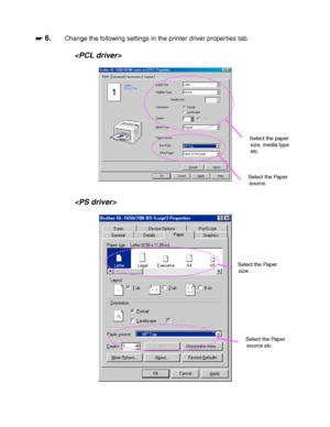 Page 341-24
☛
☛☛ ☛ 6.Change the following settings in the printer driver properties tab.


Select the paper
size, media type
etc.
Select the Paper
source.
Select the Paper
size.
Select the Paper
source etc.
 