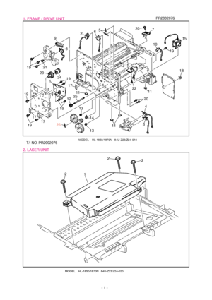 Page 51. FRAME / DRIVE UNIT 
2. LASER UNIT
- 1 -
12
22
8
9
1
12
25
6
52
7
19
20
10
15
11
22 18
16
20
11
11
13
19
19 19
21
23 24
13
14
4
3
19
19
17
17 17
MODEL    HL-1850/1870N   84U-Z23/Z24-010
MODEL    HL-1850/1870N   84U-Z23/Z24-020
26
PR2002076
T/I NO. PR2002076
 