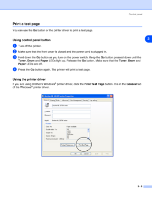 Page 51Control panel
3 - 8
3
Print a test page
You can use the Go button or the printer driver to print a test page.
Using control panel button
1Turn off the printer.
2Make sure that the front cover is closed and the power cord is plugged in.
3Hold down the Go button as you turn on the power switch. Keep the Go button pressed down until the 
Toner, Drum and Paper LEDs light up. Release the Go button. Make sure that the Toner, Drum and 
Paper LEDs are off.
4Press the Go button again. The printer will print a...