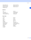 Page 97Appendix
A - 11
A
IBM mode
Epson mode
Windows Baltic (19L) Windows Cyrillic (9R)
Windows Greek (9G) Windows Latin1 (19U)
Windows Latin2 (9E) Windows Latin5 (5T)
Wingdings (579L)
PC8 PC8 D/N
PC8 Turkish PC850 Multilingual
PC852 East Europe PC860 Portugal
PC863 Canadian French PC865 Nordic
Danish I Danish II
Dutch French I
French II German
Italian Norwegian
Japanese PC8
PC8 D/N PC8 Turkish
PC850 Multilingual PC852 East Europe
PC860 Portugal PC863 Canadian French
PC865 Nordic South African
Spanish Swedish...