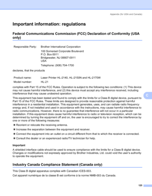 Page 133Appendix (for USA and Canada)
125
C
Important information: regulationsC
Federal Communications Commission (FCC) Declaration of Conformity (USA 
only)C
declares, that the products
complies with Part 15 of the FCC Rules. Operation is subject to the following two conditions: (1) This device 
may not cause harmful interference, and (2) this device must accept any interference received, including 
interference that may cause undesired operation.
This equipment has been tested and found to comply with the...