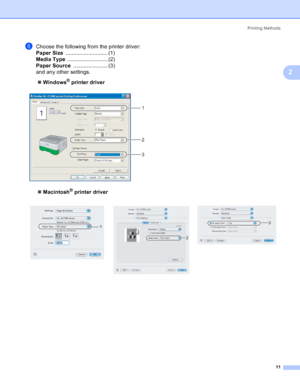 Page 19Printing Methods
11
2
fChoose the following from the printer driver:
Paper Size............................ (1)
Media Type........................... (2)
Paper Source....................... (3)
and any other settings.
„Windows
® printer driver
 
„Macintosh® printer driver
   
1
2
3
 
1
2
3
 